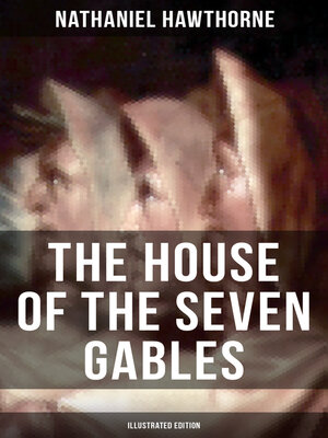 cover image of The House of the Seven Gables (Illustrated Edition)